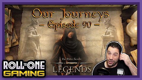 Elder Scrolls Legends: Our Journeys - Ep 90