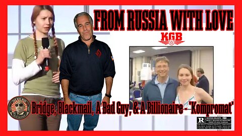 FROM RUSSIA WITH LOVE - EPSTEIN BLACKMAIL OP EXPOSED |EP92