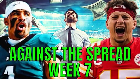 Against The Spread - Week 7 | NFL And College Football Betting Picks And Previews