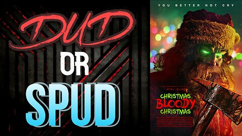 DUD or SPUD - Christmas Bloody Christmas