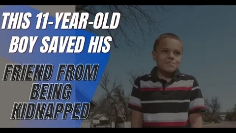 True Stories, This 11-Year-Old Boy Saved His Friend From Being Kidnapped