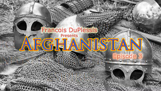 Afghanistan - Episode 3 by Francois DuPlessis