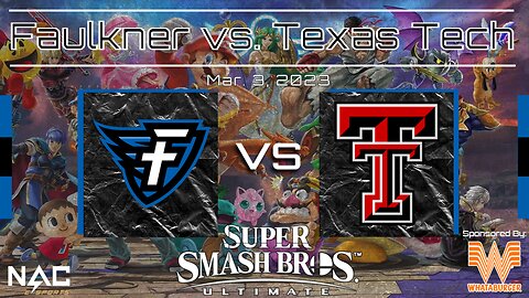 Smash Bros.- Faulkner vs. Texas Tech (3/2/23)