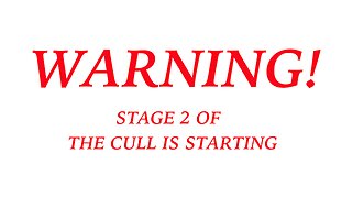 WARNING! STAGE 2 OF THE CULL IS STARTING