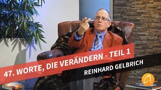47. Worte, die verändern - Teil 1 # Reinhard Gelbrich # Faszination Bibel