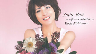 Smile Best ~selfcover Collection~ Disc 1 - Full Album - Yukie Nishimura - 西村由紀江 - 西村由纪江