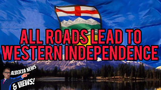 Change My Mind- All Roads Lead To Western Independence.