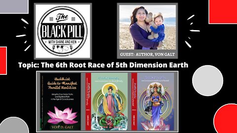 6th Root Race of 5th Dimension Earth - Buddhist Folklores w/Von Galt
