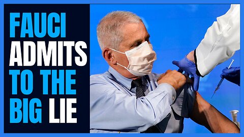 Dr. Fauci Admits to The BIG LIE!