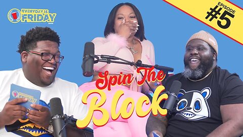 SPIN THE BLOCK ft. Judylaw | EVERYDAY IS FRIDAY SHOW
