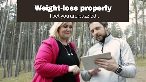 Weight-loss properly