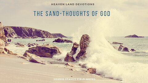 Heaven Land Devotions - The Sand - Thoughts Of God