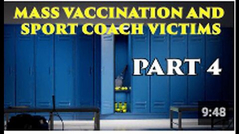 Mass VACCINATION and Sport Coach Victims part 4