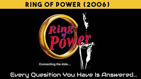 Ring of Power (2006) "Impossible to Debunk"