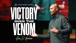 Victory Over The Venom -- Pastor Keion Henderson