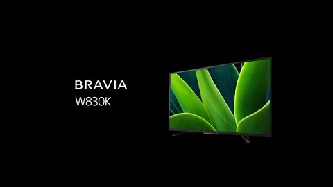 Sony BRAVIA W830K HDR TV (Google TV Kids Profile / X-Protection PRO)