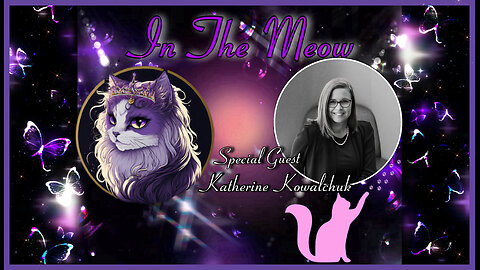 In The Meow | With Special Guest Katherine Kowalchuk