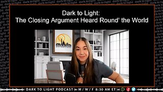 Dark to Light: The Closing Argument Heard Round' the World
