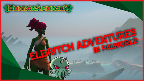 Adventuring with the Eldritch in Palworld
