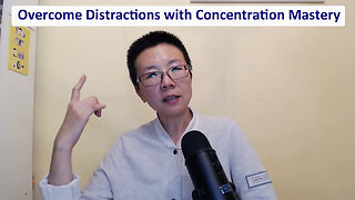 Overcome Distractions with Concentration Mastery