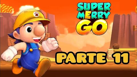 Super Merry Go: Parte 11