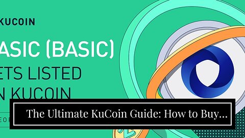 The Ultimate KuCoin Guide: How to Buy and Use Suku Coin!