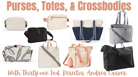 👛 Purses, Totes, and Crossbody’s from Thirty-One | Ind. Director, Andrea Carver Summer 2023