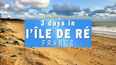Island Escapades: 3 Days of Adventure in L'Île de Ré, France