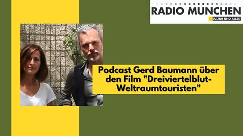 Podcast Gerd Baumann über den Film "Dreiviertelblut-Weltraumtouristen" | VÖ: 24.07.2020