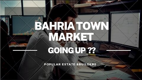 Bahria town market going up?