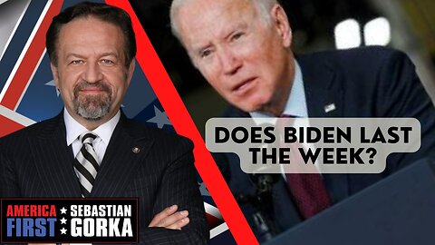 Sebastian Gorka FULL SHOW: Does Biden last the week?