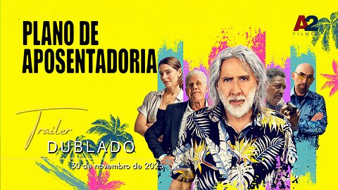 Plano de Aposentadoria | Trailer oficial dublado | 2023