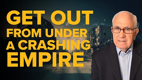Get Out from Under a Crashing Empire