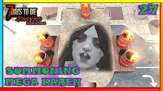 Summoning Mega Karen - Joke Mod | 7 Days to Die Gameplay | Season 2 Ep 27