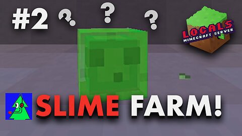 Locals SMP 1: Episode 2 - Slimy Enterprises!