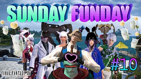 Sunday Funday with FF14 #10