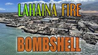 LAHAINA FIRE BOMBSHELL