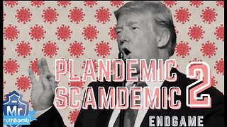 Plandemic Scamdemic - Part 2 "Endgame"