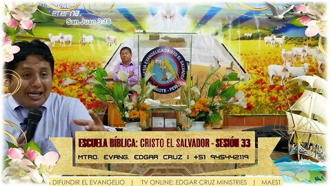 Escuela Bíblica Cristo el Salvador: Sesión 033 - EDGAR CRUZ MINISTRIES