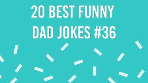 20 Best Funny Short DAD Jokes #36