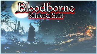 Bloodborne: Part 5 - Fear The Old Blood