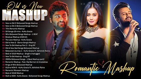 New vs Old Bollywood Mashup Songs 💖 Hindi Love Songs Mashup 💖 Hindi Remix Mashup Songs