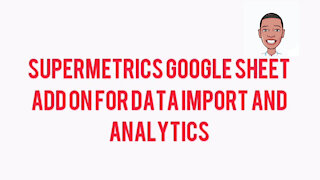 Supermetrics Google sheet add on - Review