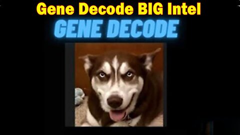 Gene Decode Big Intel Dec 19: "The History Of Humanity, Human & Mankind - How Are They Different?"