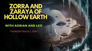 ZORRA AND ZARAYA OF HOLLOW EARTH with Adrian and Leo