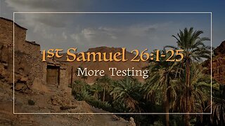 1 Samuel 26:1-25 | More Testing - Pastor Jason Brown