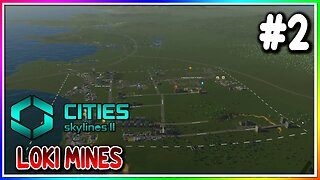 Cities Skylines 2: Loki Mines | #2