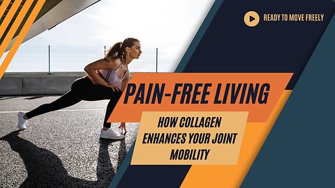 Pain-Free Living: How Collagen Enhances Your Joint Mobility