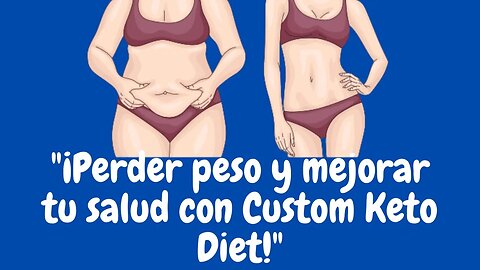Custom Keto Diet la dieta keto personalizada que te ayudara a perder peso