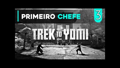 Trek To Yomi - O Primeiro Chefe (Gameplay em Português PT-BR #3)